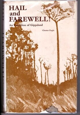 Hail and farewell: An Evocation of Gippsland by Chester Eagle