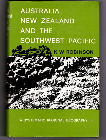 Australia, New Zealand and the Southwest Pacific by K W Robinson