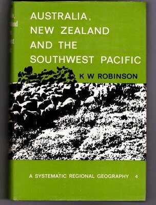 Australia, New Zealand and the Southwest Pacific by K W Robinson