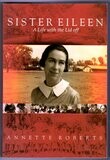 Sister Eileen: A Life with the Lid Off by Annette Roberts