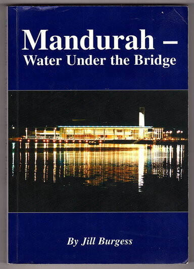Mandurah: Water Under the Bridge by Jill Burgess