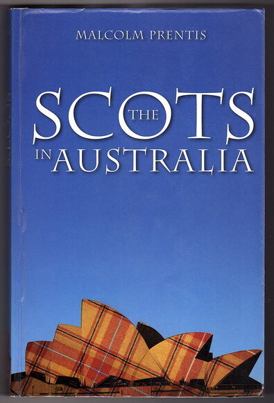 The Scots in Australia by Malcolm Prentis