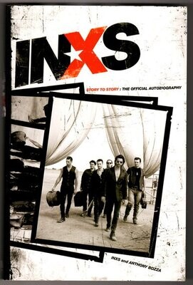 INXS: Story to Story: The Official Autobiography by INXS and Anthony Bozza