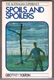 Spoils and Spoilers: Australians Make Their Environment, 1788-1980 (The Australian Experience No. 2) by Geoffrey Bolton