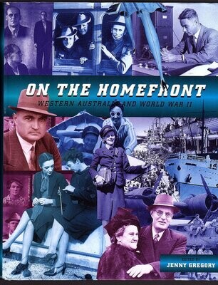 On the Homefront: Western Australia and World War II edited by Jenny Gregory