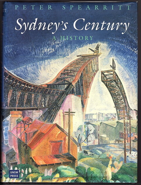 Sydney&#39;s Century: A History by Peter Spearritt
