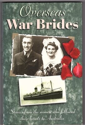 Overseas War Brides: Stories from the Women who Followed Their Hearts to Australia by Vera Baker et al