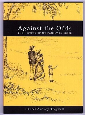 Against the Odds: The History of My Family in Verse by Laura Audrey Trigwell