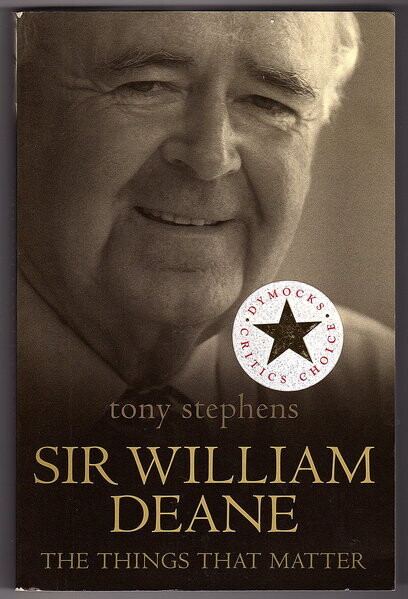 Sir William Deane: The Things That Matter by Tony Stephens