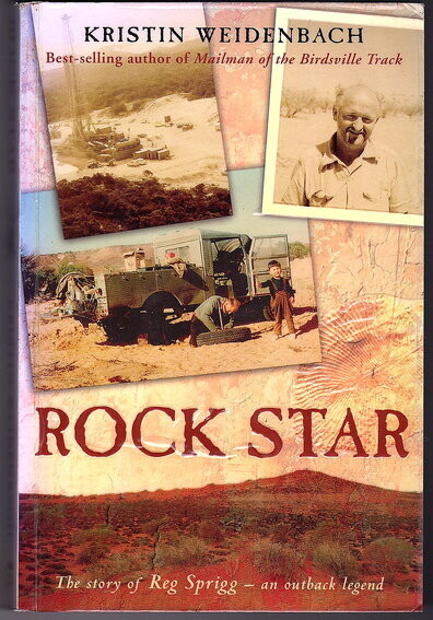 Rock Star: The Story of Reg Sprigg - An Outback Legend by Kristin Weidenbach