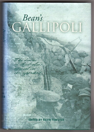 Bean's Gallipoli: The Diaries of Australia's Official War Correspondent edited by Kevin Fewster