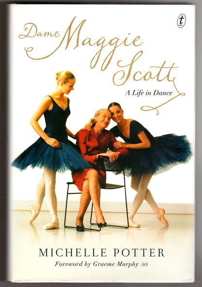 Dame Maggie Scott: A Life in Dance by Michelle Potter