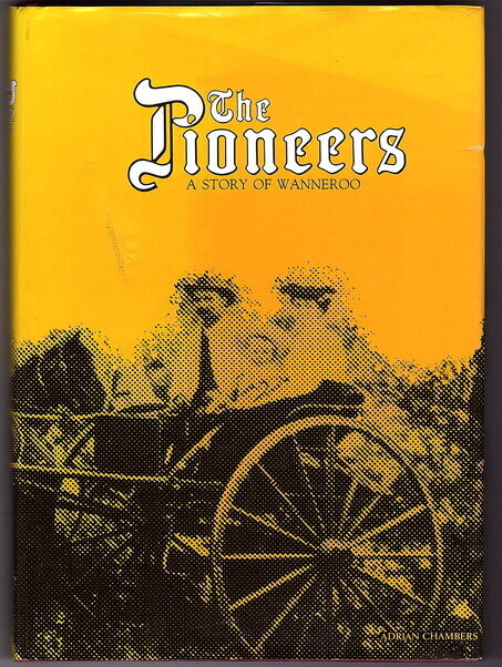 The Pioneers: A Story of Wanneroo by Adrian Chambers for the City of Wanneroo