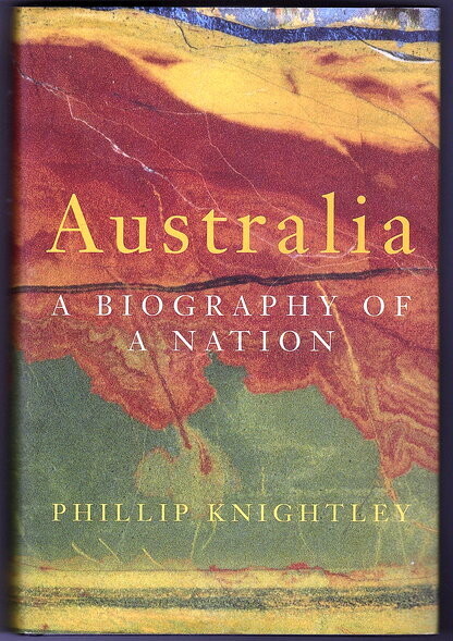Australia a Biography of a Nation by Phillip Knightley
