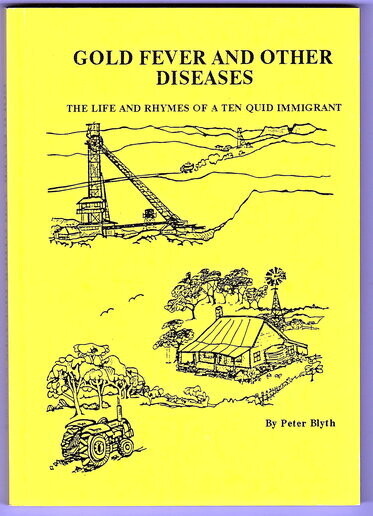 Gold Fever and Other Diseases: The Life and Rhymes of a Ten Quid Immigrant by Peter Blyth