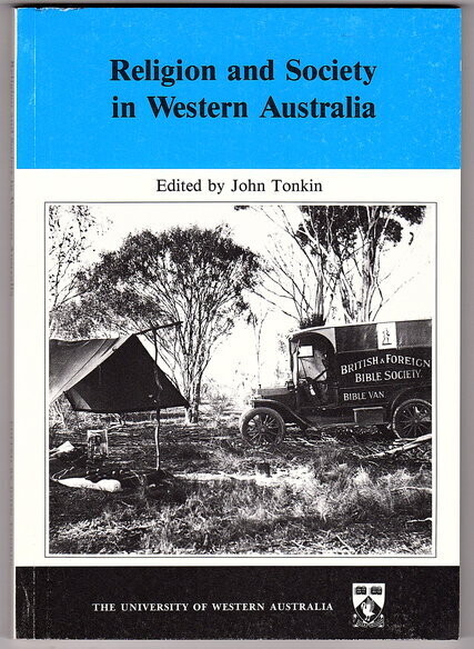 Studies in Western Australian History IX: Religion and Society in Western Australia edited by John Tonkin