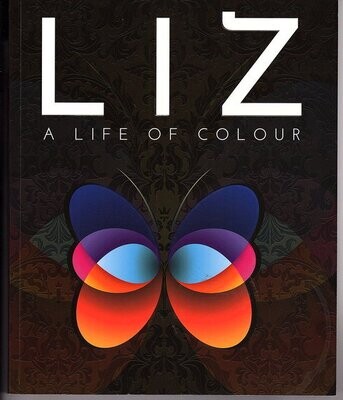 Liz, a Life of Colour: The Story of My Journey & How My Discoveries Can Change Your Life by Liz Davenport