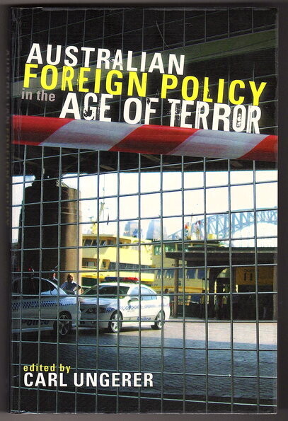 Australian Foreign Policy in the Age of Terror edited by Carl Ungerer