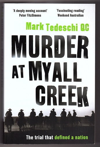 Murder at Myall Creek: The Trial That Defined a Nation by Mark Tedeschi