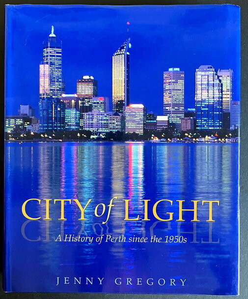 City of Light: Perth Since the 1950s by Jenny Gregory