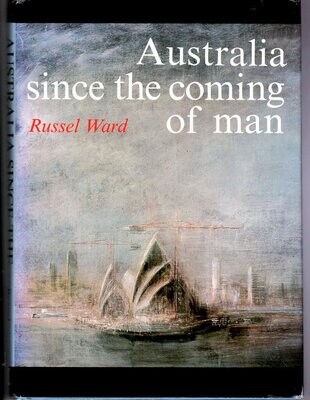 Australia Since the Coming of Man by Russel Ward
