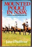 Mounted Police in N.S.W [NSW] by John O&#39;Sullivan