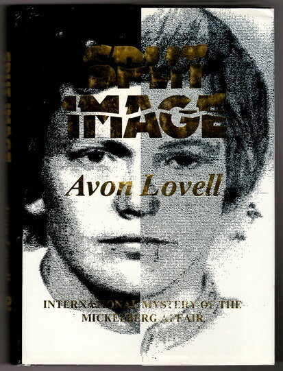 Split Image: International Mystery of the Mickelberg Affair by Avon Lovell