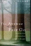 Avenue of the Fair Go: A Group Tour of Australian Political Thought by Donald Horne