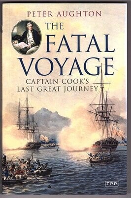 Fatal Voyage: Captain Cook's Last Great Journey by Peter Aughton