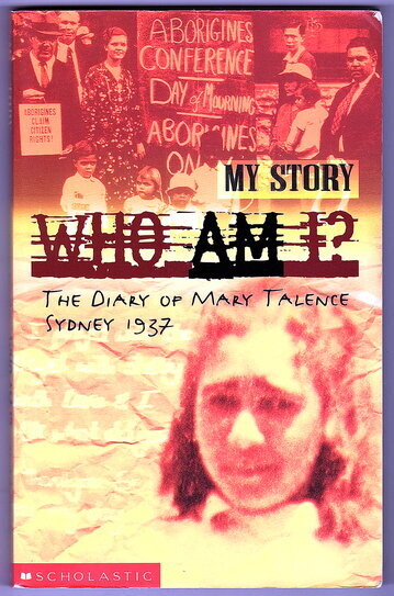 Who Am I? The Diary of Mary Talence, Sydney 1937: My Australian Story by Anita Heiss