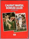 Caught Marsh, Bowled Lillee by Ian Brayshaw