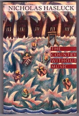 The Country Without Music: A Novel by Nicholas Hasluck
