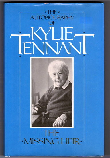 The Autobiography of Kylie Tennant: The Missing Heir by Kylie Tennant