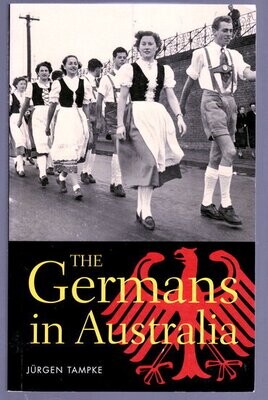The Germans in Australia by Jurgen Tampke