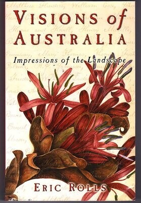 Visions of Australia: Impressions of the Landscape 1642-1931 by Eric Rolls