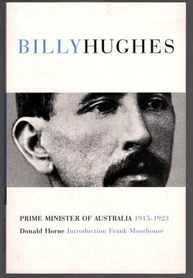 In Search of Billy Hughes: Prime Minister of Australia 1914-1922 by Donald Horne