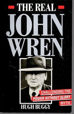 The Real John Wren by Hugh Buggy