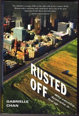 Rusted Off: Why Country Australia is Fed Up by Gabrielle Chan