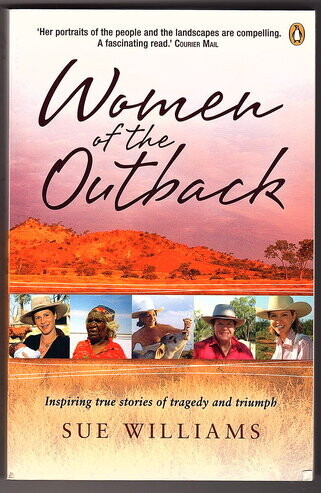 Women of the Outback: Inspiring True Stories of Tragedy and Triumph by Sue Williams