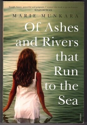 Of Ashes and Rivers that Run to the Sea by Marie Munkara