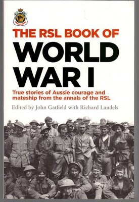 The RSL Book of World War I edited by John Gatfield and Richard Landels