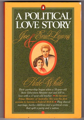 A Political Love Story: Joe and Enid Lyons by Kate White