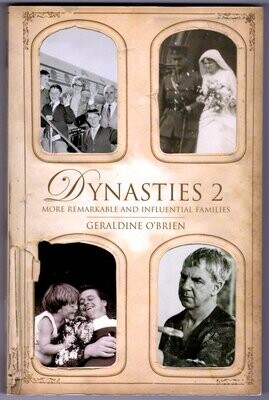 Dynasties 2: More Remarkable and Influential Australian Families by Geraldine O&#39;Brien