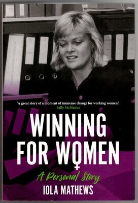 Winning for Women: A Personal Story by Iola Mathews