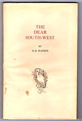 The Dear South-West by O D Watson