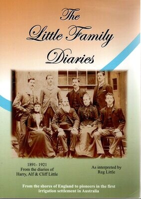 The Little Family Diaries: 1891–1921 Interpreted From the Diaries of Henry, Alf and Cliff Little by Harry’s Son Reg edited by Max and Jenny Winter