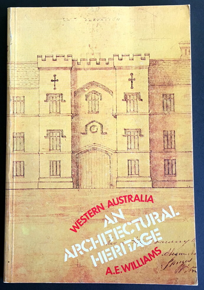 Western Australia: An Architectural Heritage by A E Williams