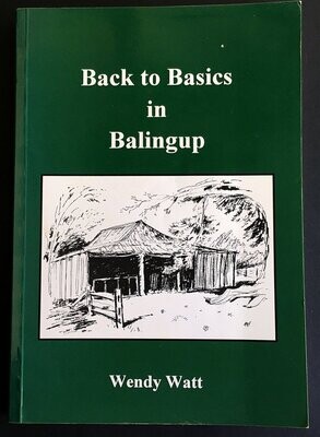 Back to Basics in Balingup by Wendy Watt