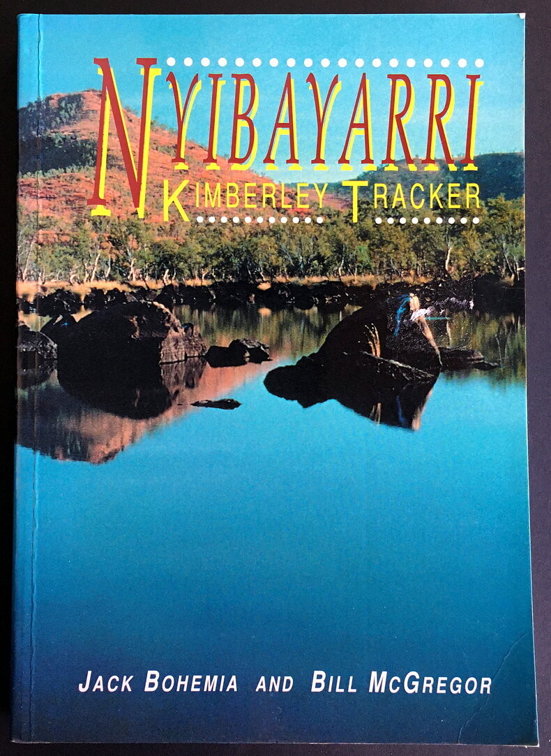 Nyibayarri: Kimberley Tracker by Jack Bohemia and Bill McGregor