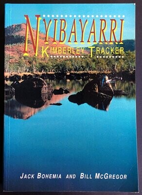 Nyibayarri: Kimberley Tracker by Jack Bohemia and Bill McGregor